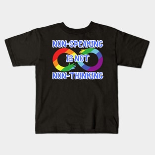 Non-speaking is not Non-thinking Kids T-Shirt